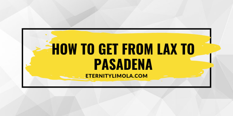 How to Get From LAX to Pasadena