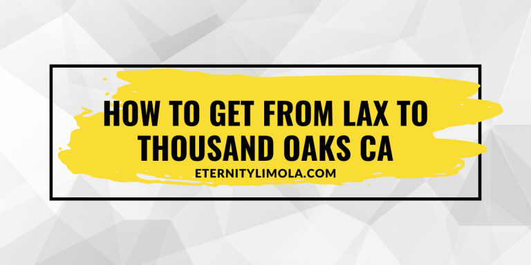 How to Get from LAX to Thousand Oaks CA