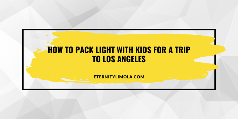 How to Pack Light with Kids for a Trip to Los Angeles