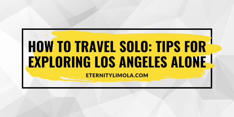 How to Travel Solo Tips for Exploring Los Angeles Alone